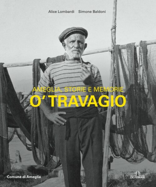 O' Travagio, Ameglia storie e memorie